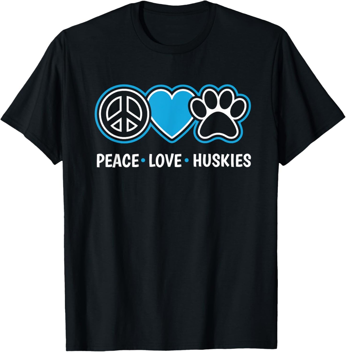 Peace Love Huskies Siberian Husky Dog Lover Puppy Owner Pet T-Shirt