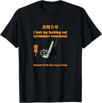I Lost My Fucking Cat Extremely Poisonous T-Shirt for Men Women