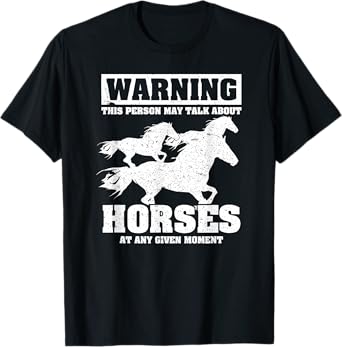 Warning This Person May Talk About Horses AAny Given Moment T-Shirt