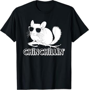 Chinchillin' - Funny Chinchilla Animal Humor T-Shirt
