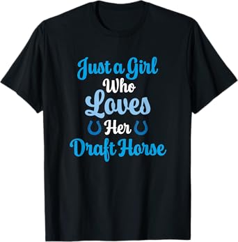 Draft Horse Gift for Women Who Love Their Draft Horse T-Shirt
