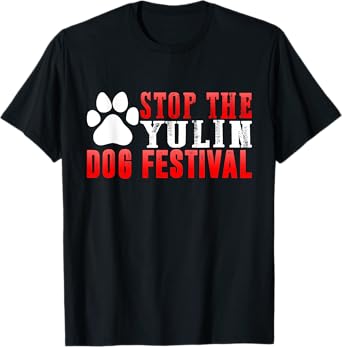 Stop The Yulin Dog Meat Festival Save Animal Rights Chinese Men Women Kids T-Shirt