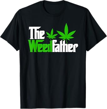 The Weedfather Weed Leaf Cannabis 420 Marjuana Fathers Day T-Shirt