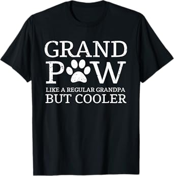 Grand Paw Shirt Like Regular Grandpa But Cooler Dog Lovers T-Shirt for Men Women Girls Kids