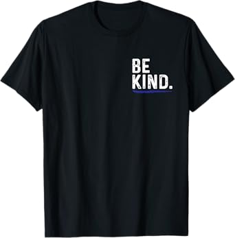 Be Kind Everyone You Meet Is Fighting A Battle Positive T-Shirt