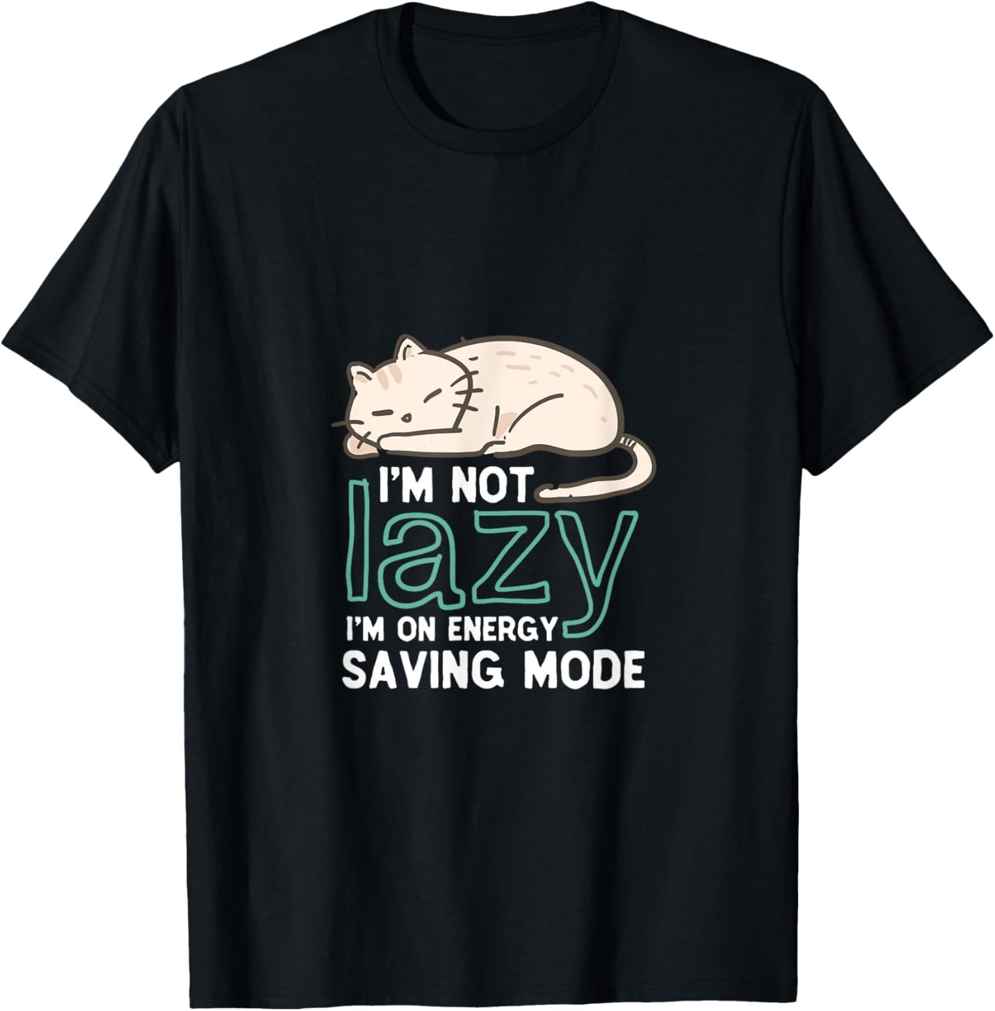 I'm Not Lazy On Energy Saving Mode Funny Cute Cat Sleeping T-Shirt