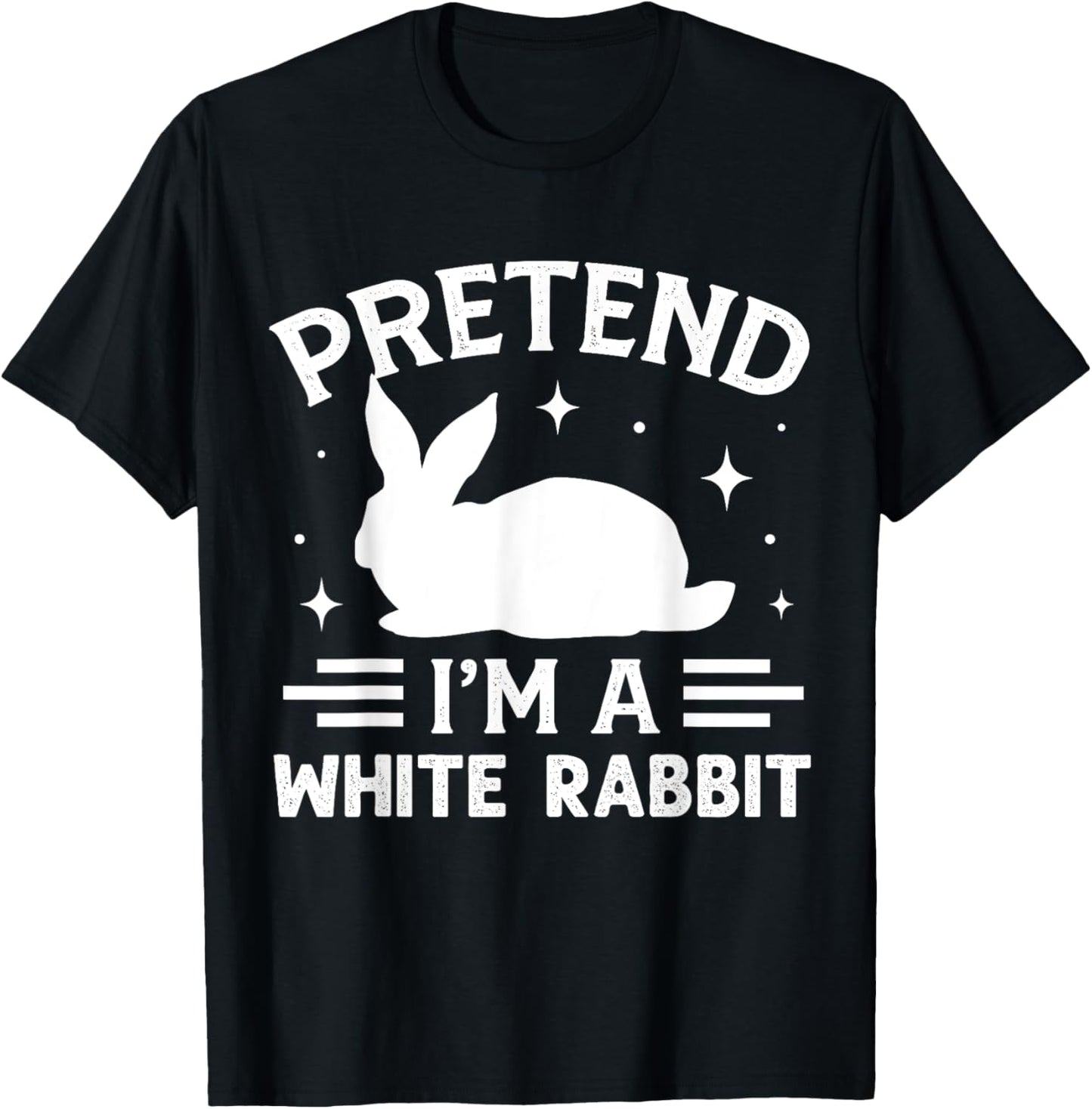Pretend I'm A White Rabbit Costume Halloween T-Shirt