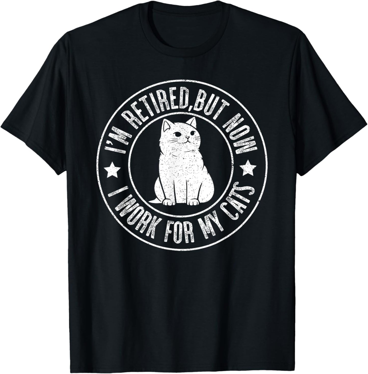 Im retired 2024 But Now I Work For My Cats, Funny Retirement T-Shirt