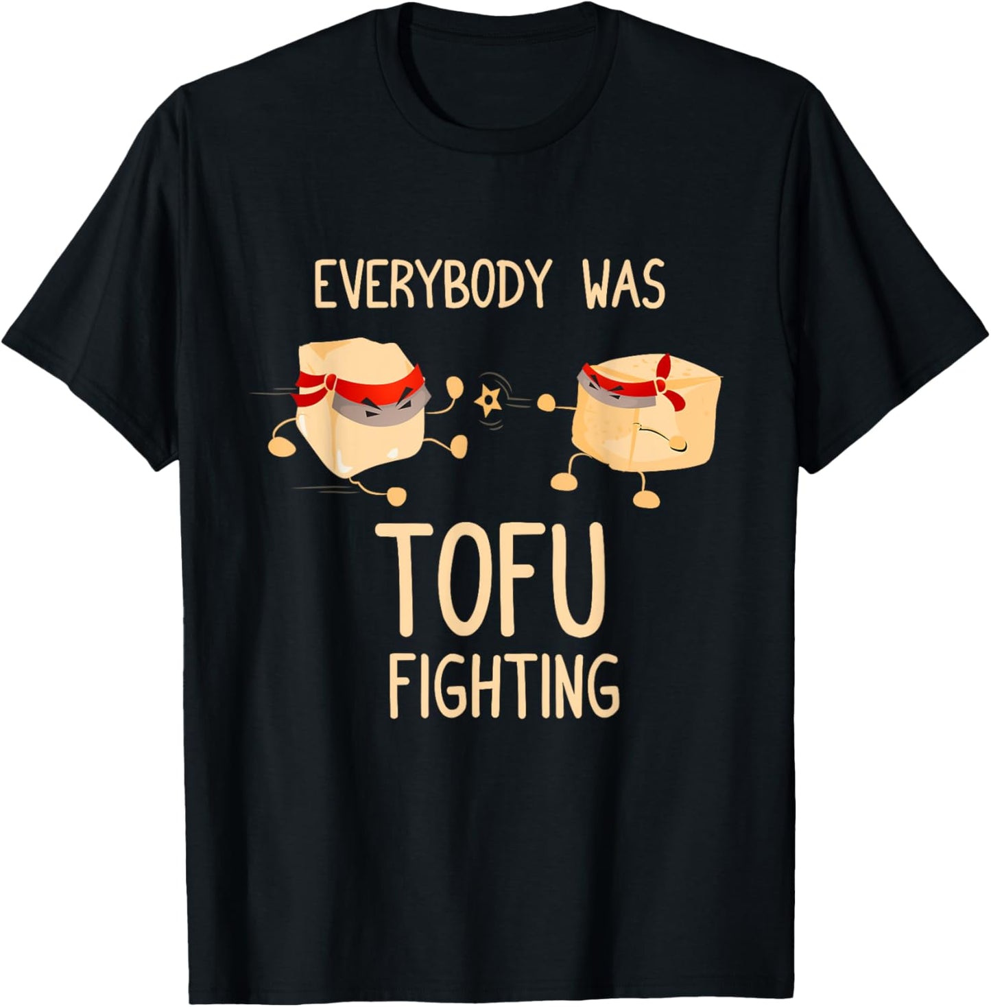 Everybody Was Tofu Fighting - Funny Kung Fu Martial Arts T-Shirt