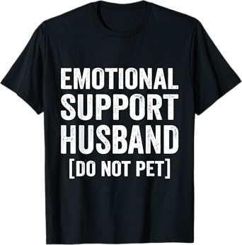 Emotional Support Husband Do Not Pet T-Shirt