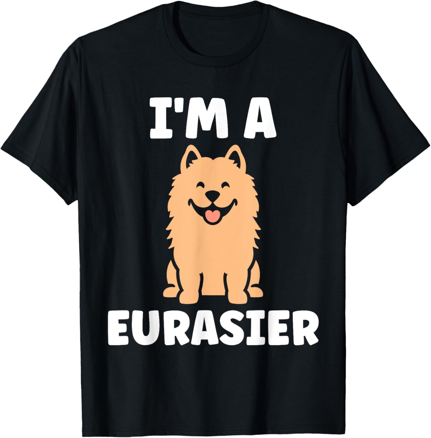 Humor Eurasier dog simple i'm a Eurasier T-Shirt