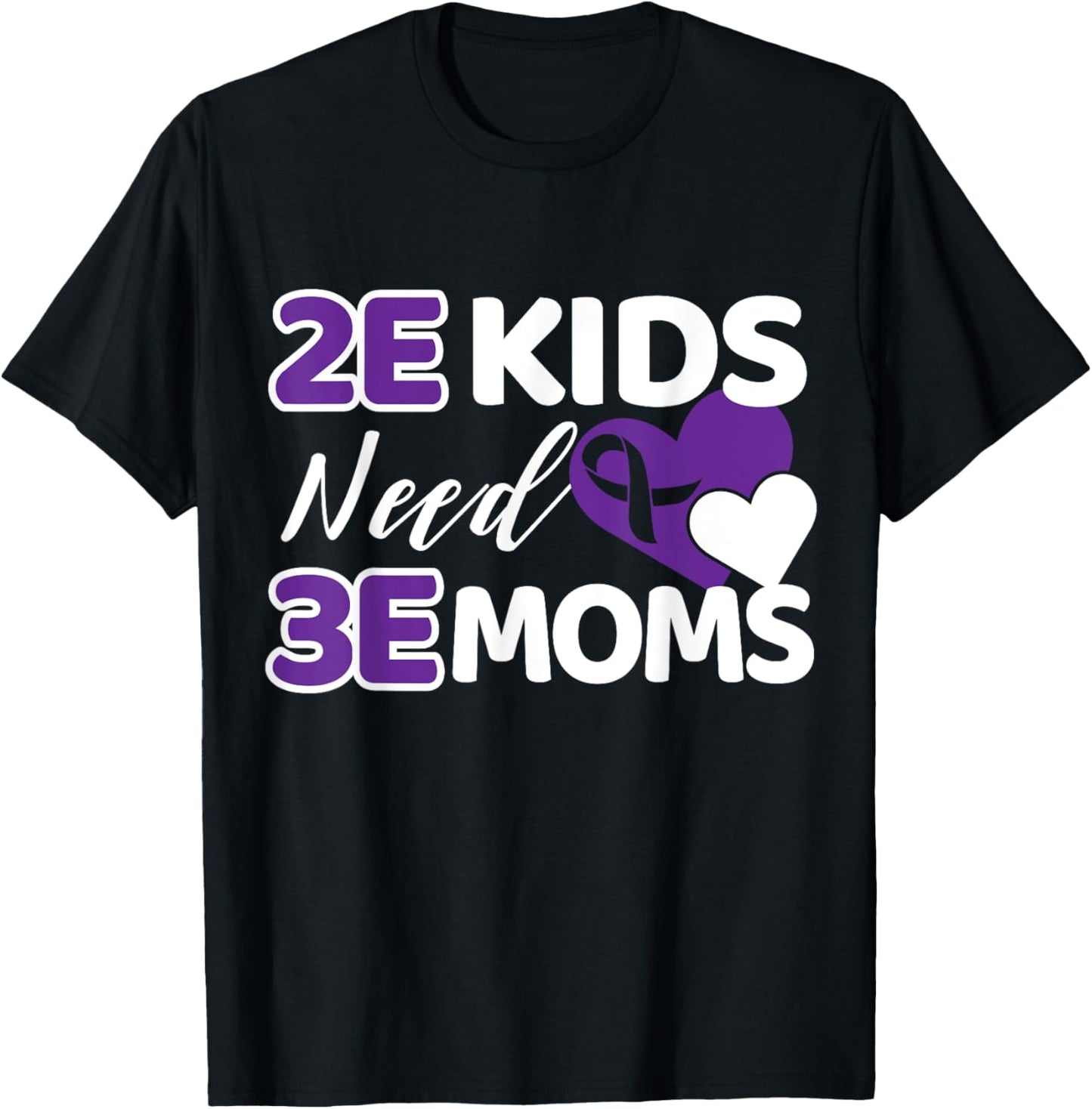2E Twice Exceptional Kids T Shirt 3E Moms Advocacy Awareness T-Shirt
