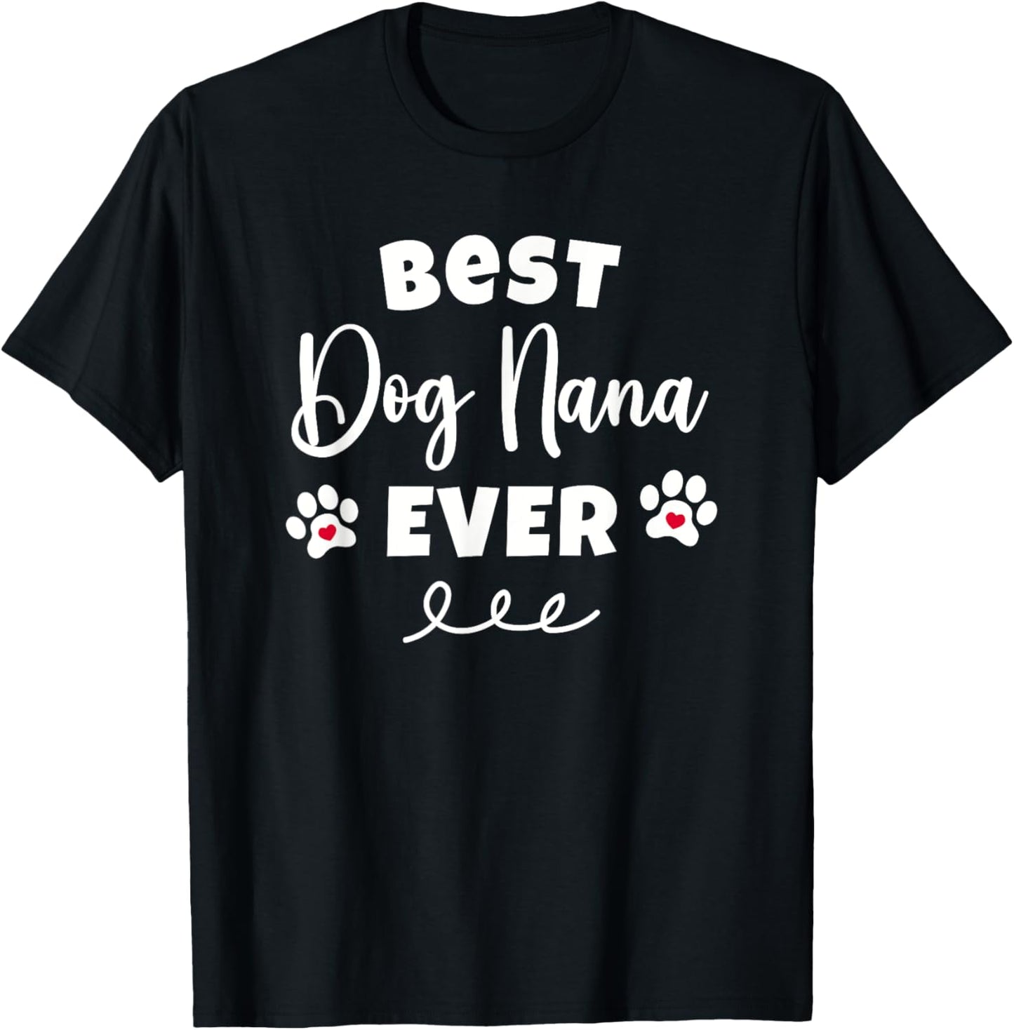 Best Dog Nana Ever Funny Dog Grandma T-Shirt