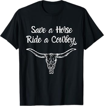 Save a Horse ride a Cowboy T-Shirt