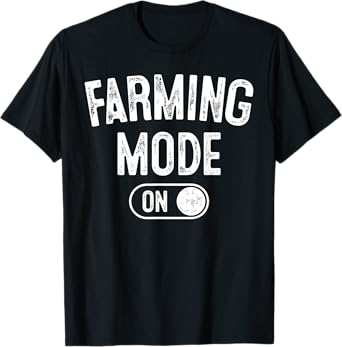 Farming Mode On Funny Farmer Gift Rancher Cowboy Cowgirl T-Shirt