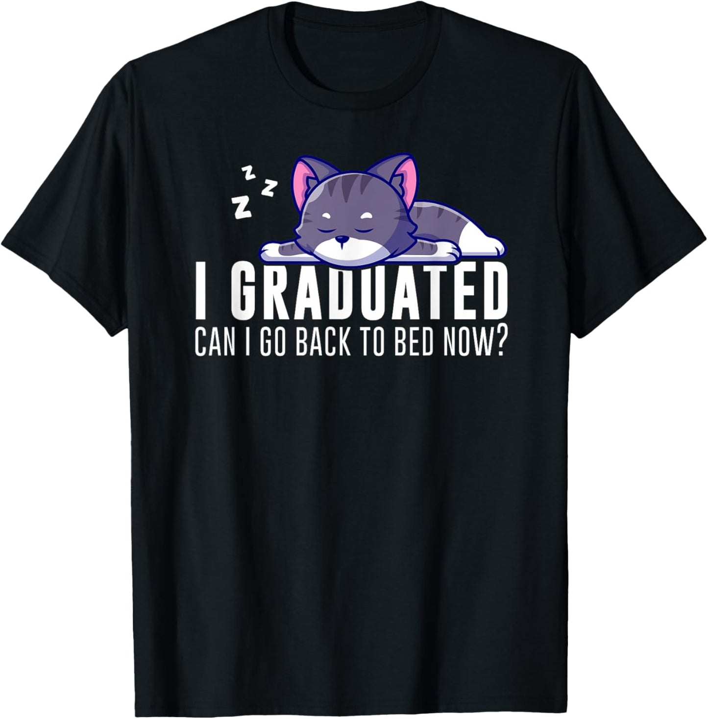 Funny I Graduated Can I Go Back To Bed Now Graduation Cat T-Shirt