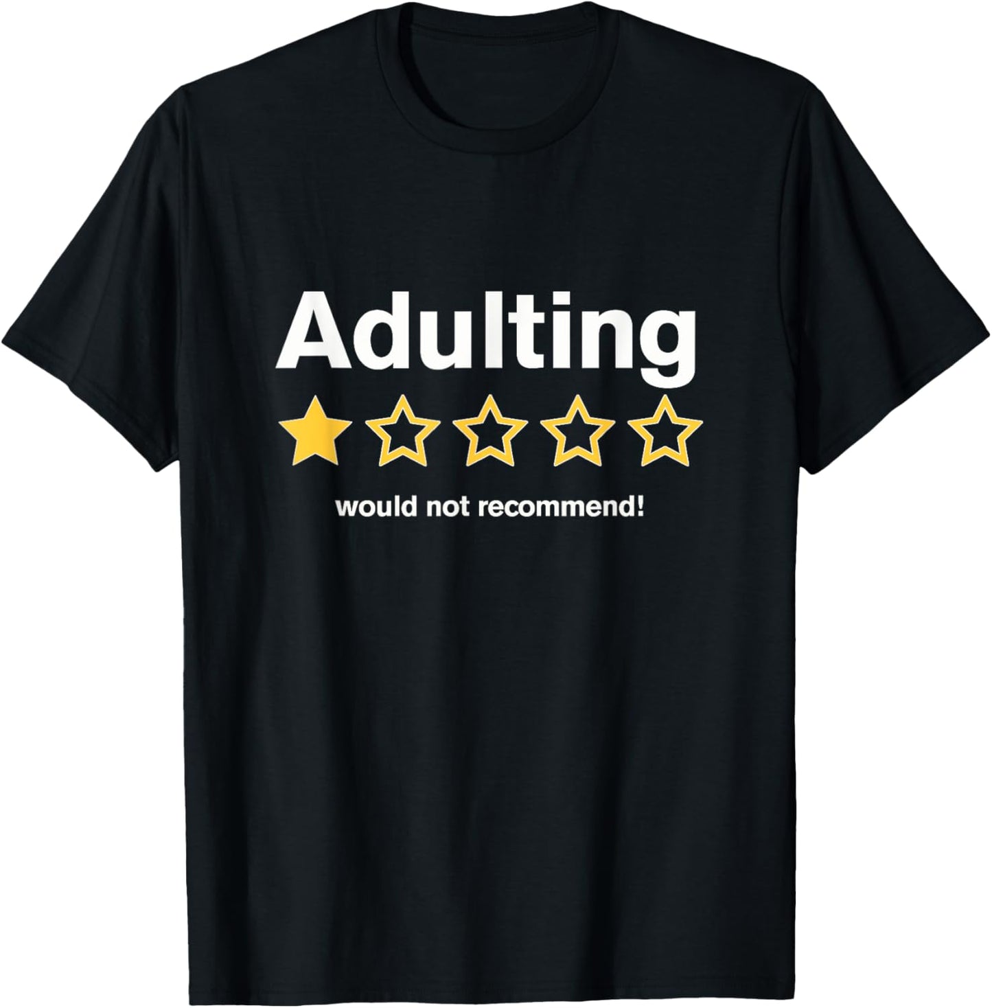 Adulting Would Not Recommend Funny Review One Star T-Shirt