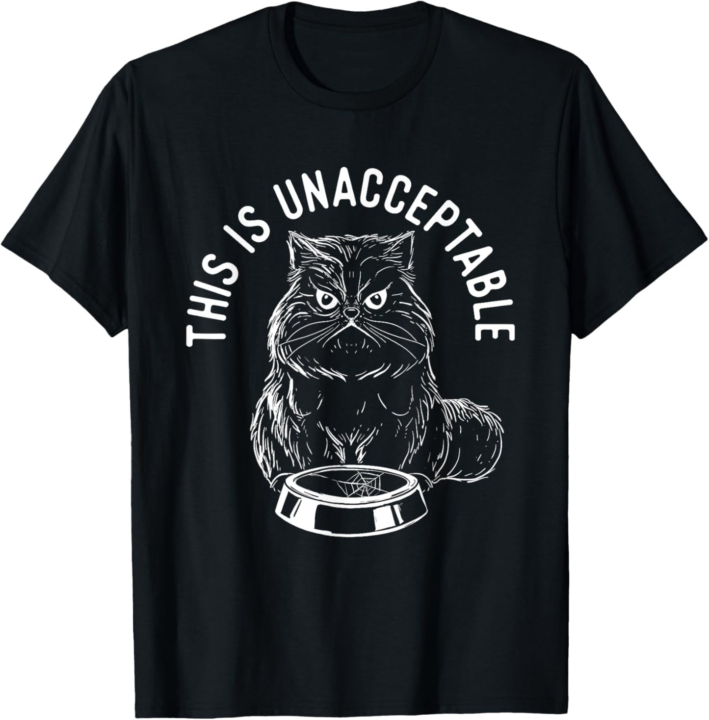 This Is Unacceptable - Cat Lover Kitten Lover Kitty T-Shirt