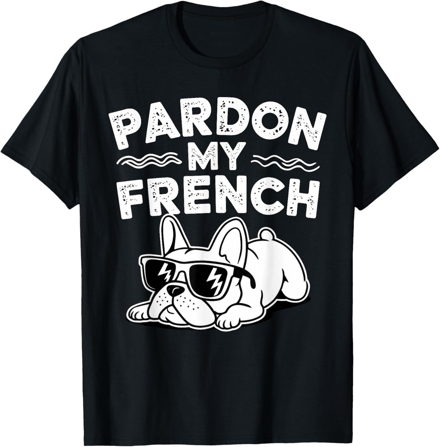 Pardon my French Bulldog T-Shirt