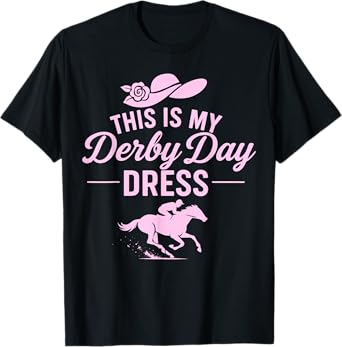 This is My Derby Day Dress Funny Racing Horse Women Girls T-Shirt