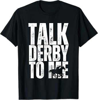 Talk Derby To Me Funny Horse Racing Derby Day T-Shirt