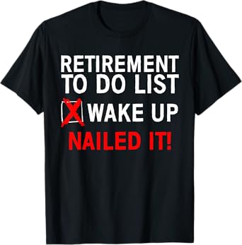 Retirement Design For Men Women Retired People Retirement T-Shirt