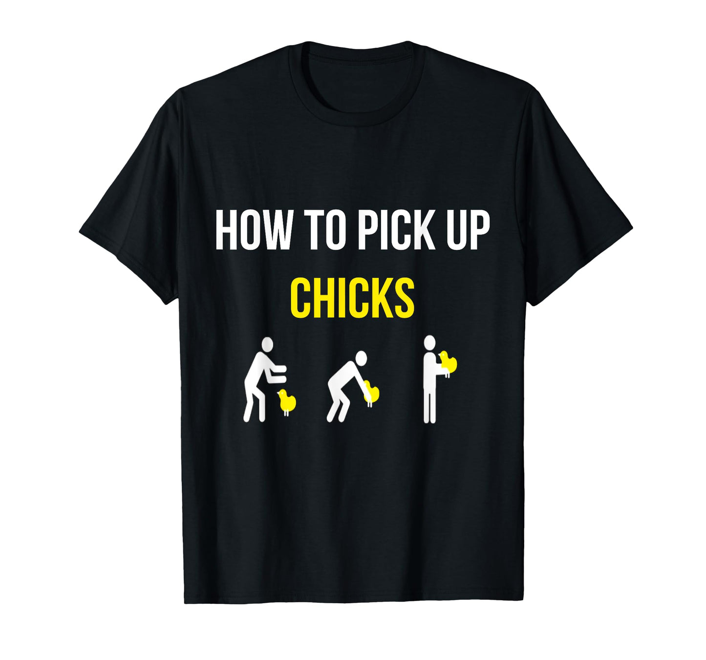 How To Pick Up Chicks Funny Geek Sarcastic Chicks Joke T-Shirt