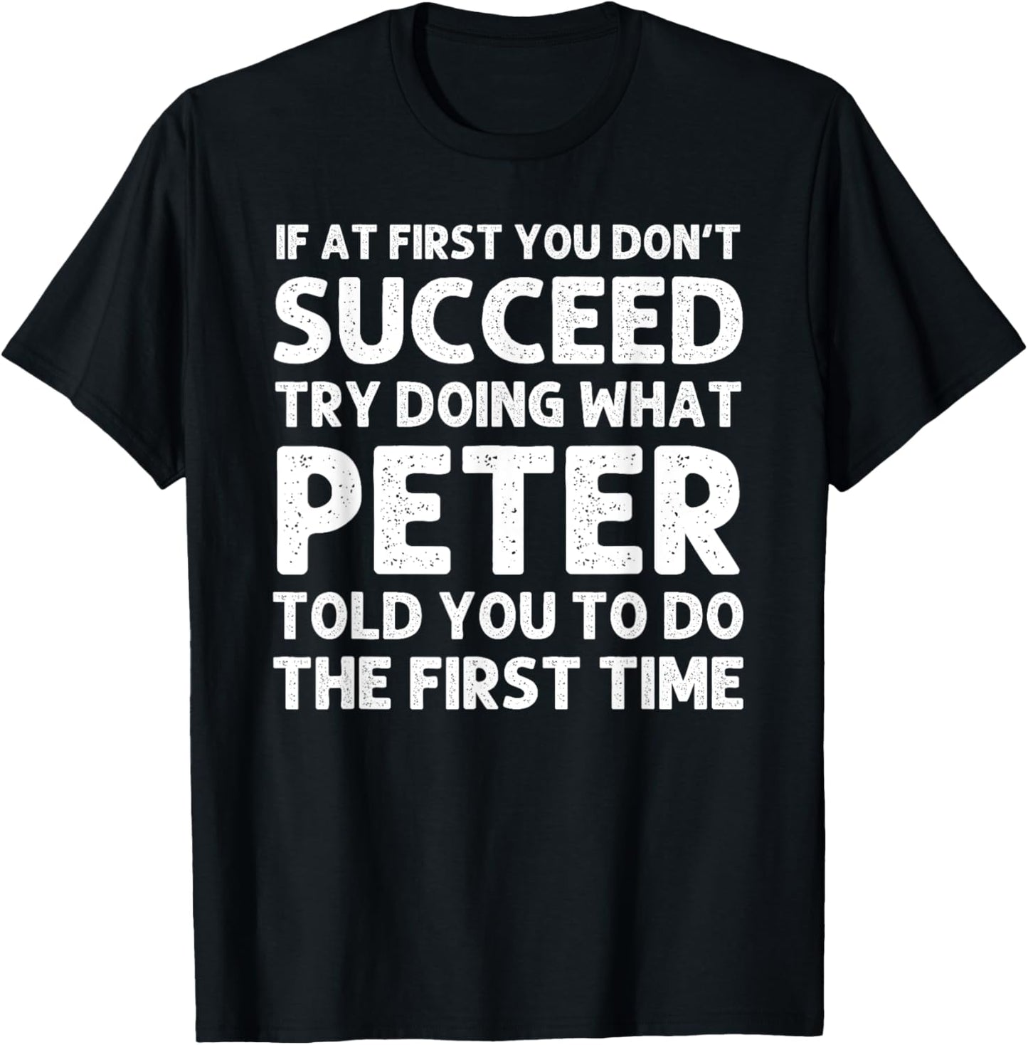 PETER Gift Name Personalized Birthday Funny Christmas Joke T-Shirt