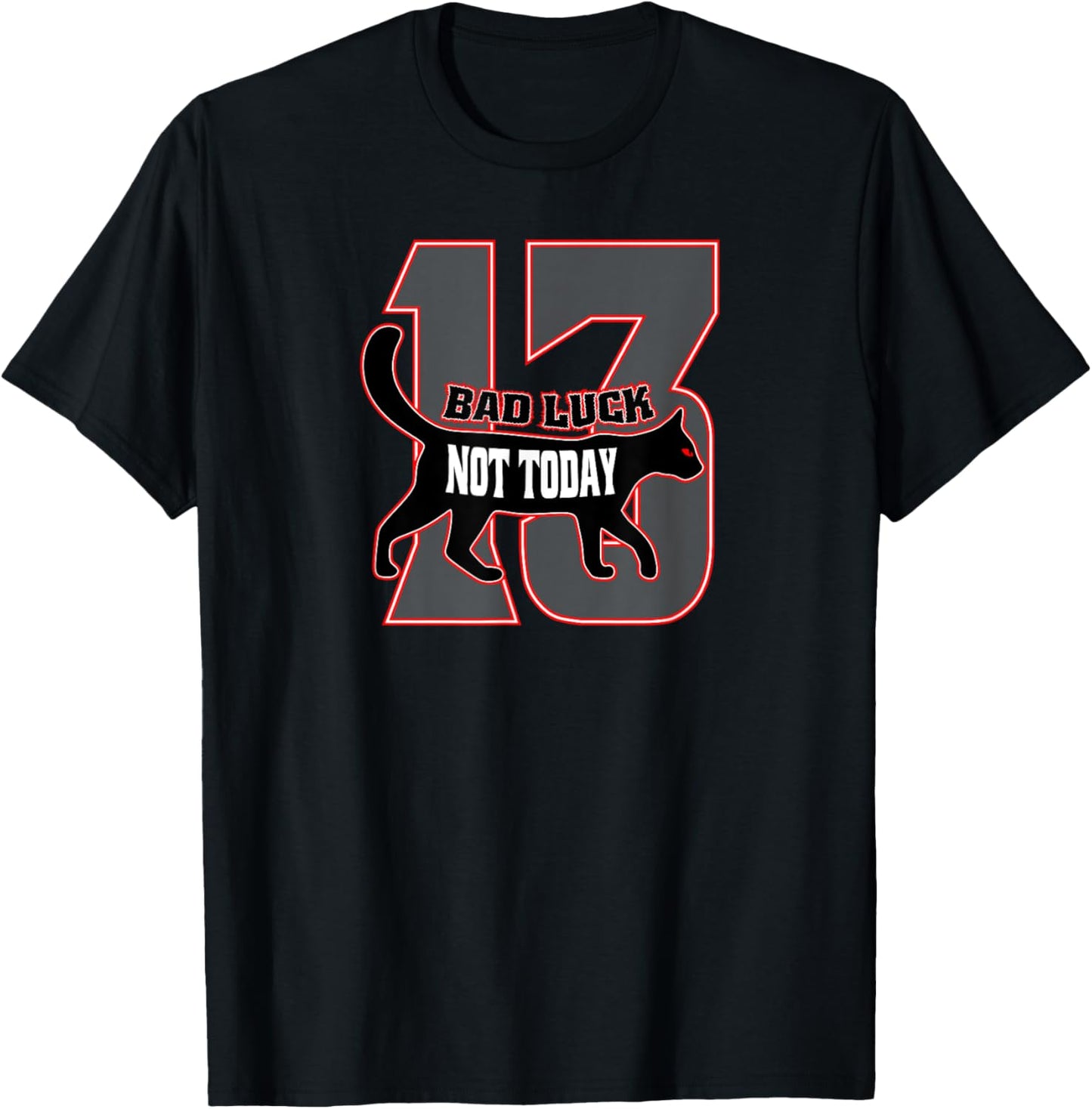 Cat Superstitious Bad Luck, Nope Not Today T-shirt