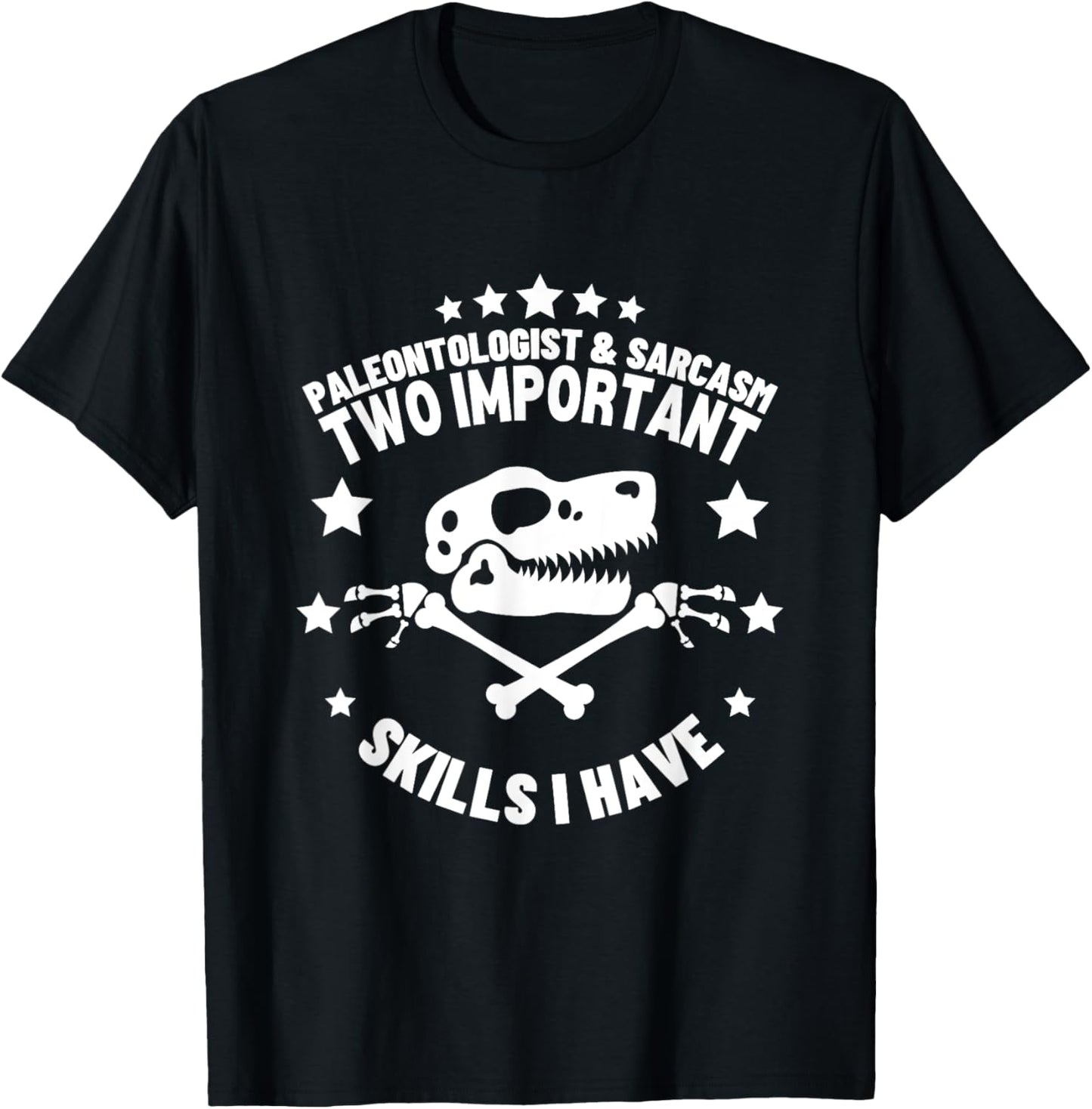 Paleontologist and Sarcasm Funny Paleontology T-Shirt