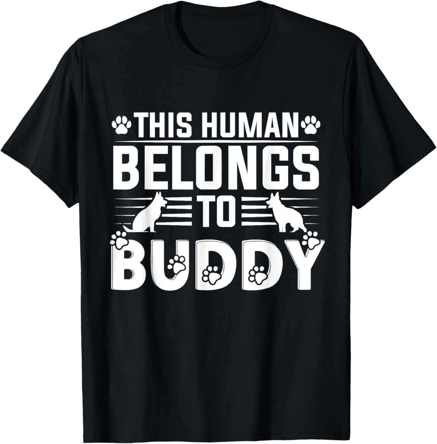 Dog Name Buddy Personalised Gift This Human Belongs To a Dog T-Shirt