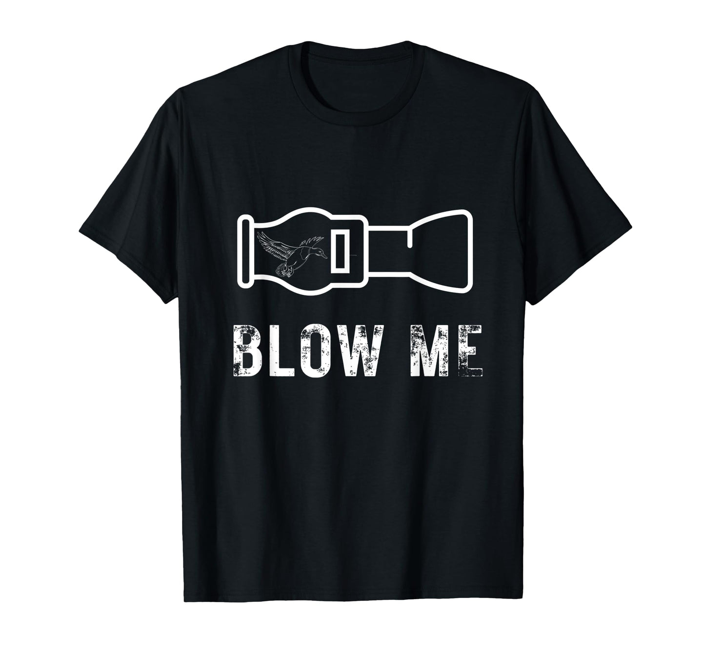 Funny Duck Hunting Blow Me Duck Call Waterfowl Hunter Gift T-Shirt
