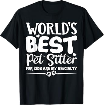 World's Best Pet Sitter Shirt Dog Sitter Fur Kids Gift T-Shirt