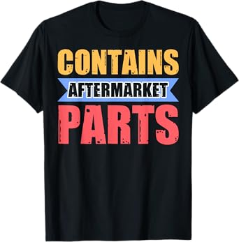 Contains Aftermarket Parts Post Knee Replacement T-Shirt