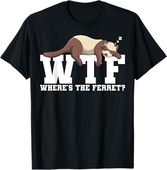 Wtf Where's The Ferret Animal Lover T-Shirt
