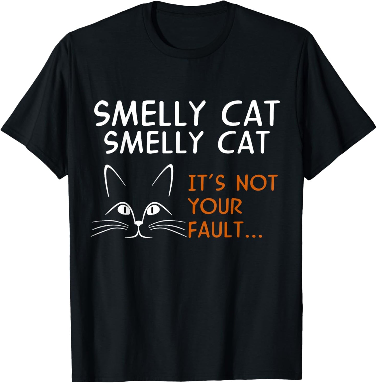 Smelly Cat It's Not Your Fault Friend T-Shirt