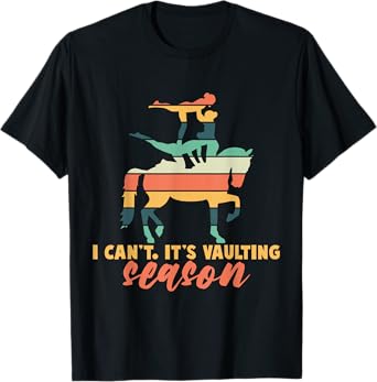 Its Vaulting Season Horse Vaulting Equestrian T-Shirt
