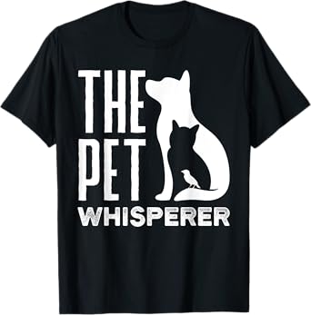 Pet Sitting Watcher Pet Sitter The Pet Whisperer T-Shirt
