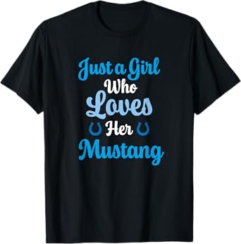 Just a Girl Who Loves Her Mustang Horse T-Shirt