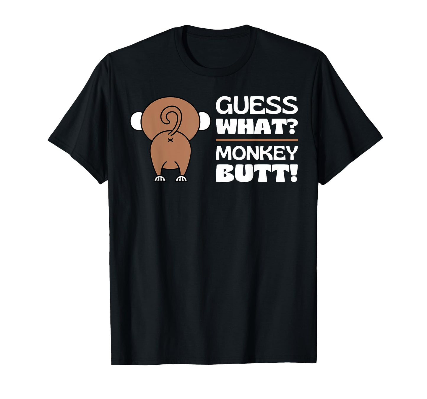 Fun Monkey Lover Gifts Themed Monkeys Quotes Humor: Guess What? Monkey Butt Unisex Adult T-Shirt - Black, Small