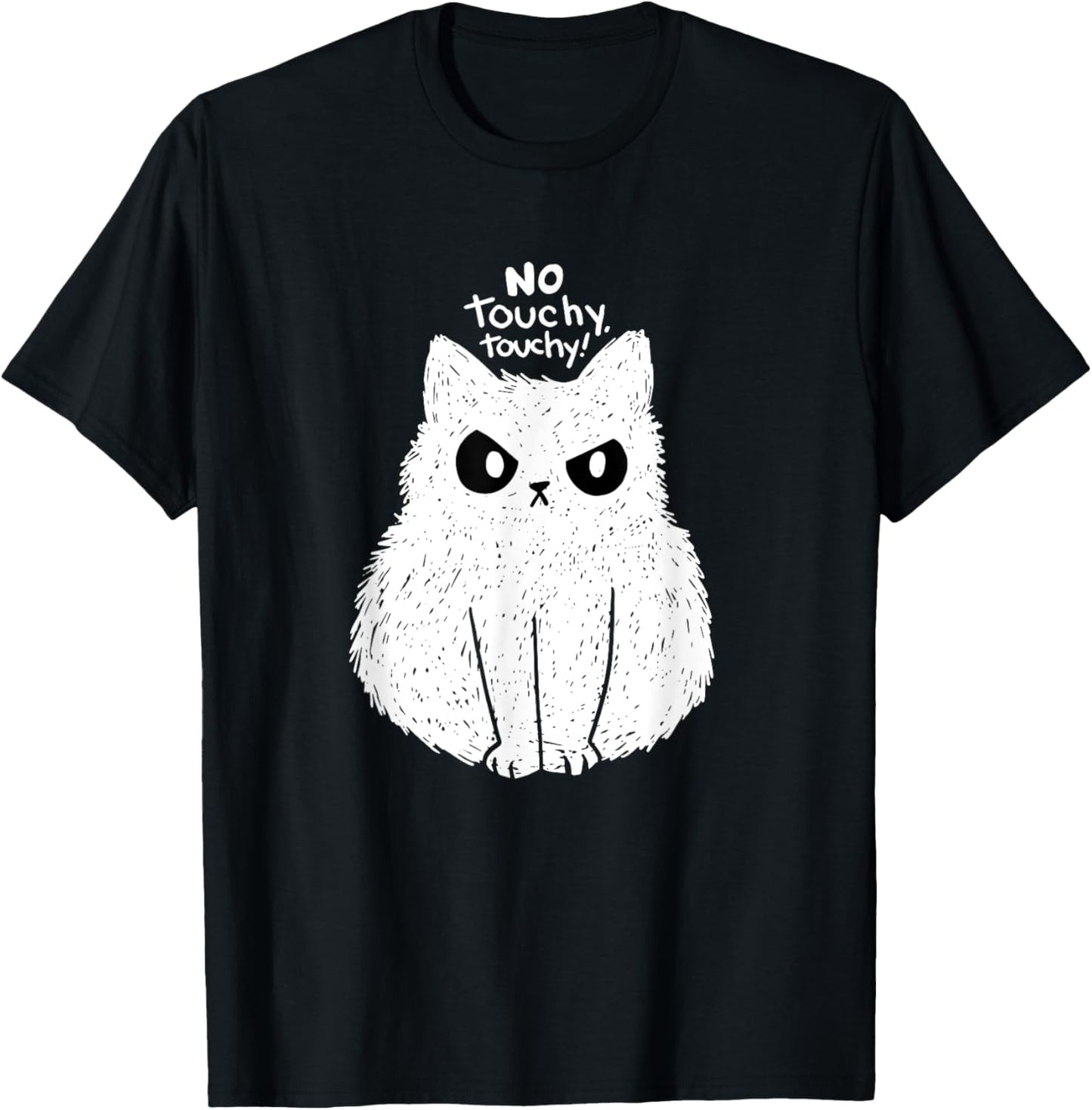 Funny cat no touchy touchy men women kids cats not touch T-Shirt
