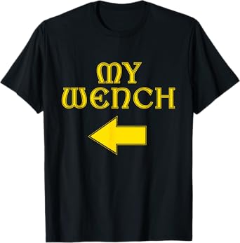 Renaissance Festival My Wench Medieval Ren Faire Couple T-Shirt