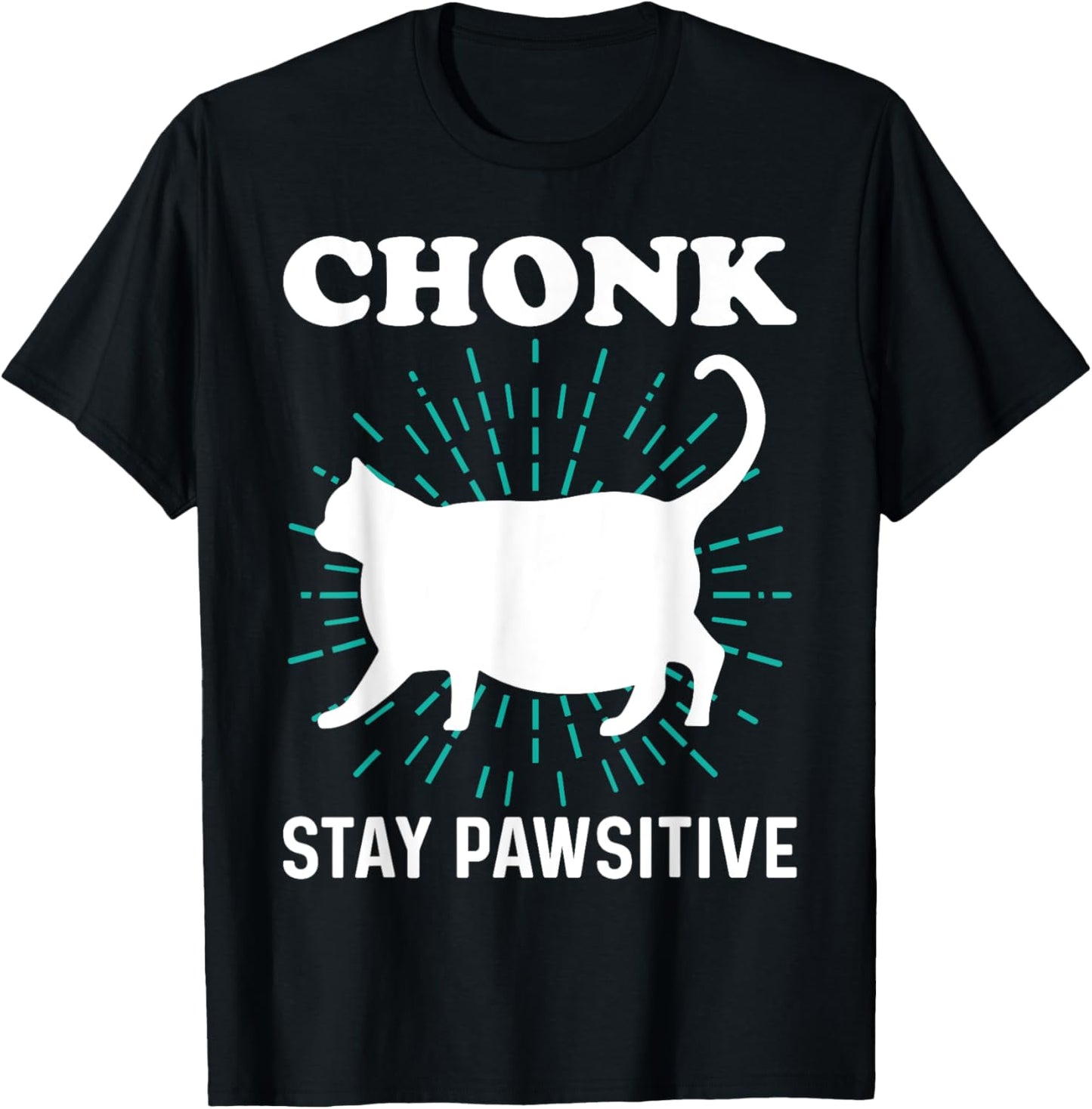 Stay Pawsitive - Chonk Cat T-Shirt