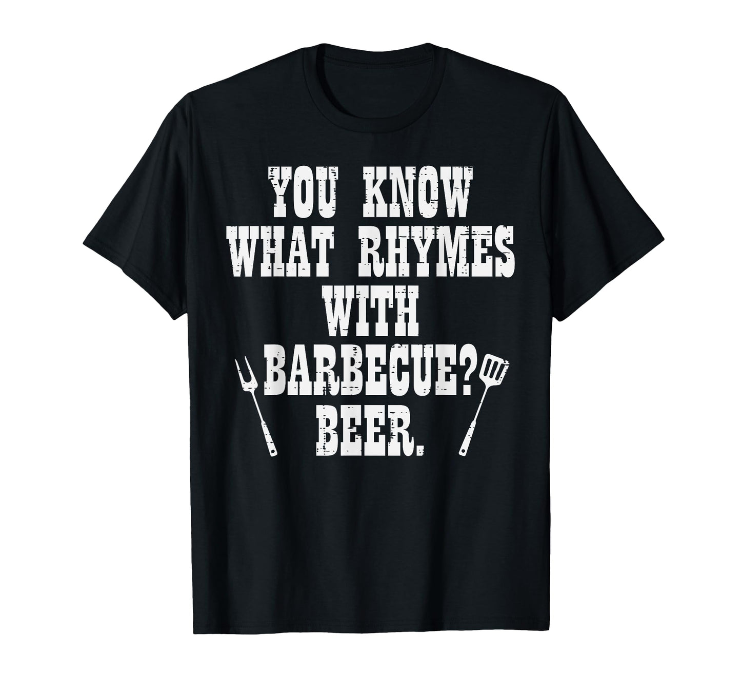 What Rhymes With Barbecue Funny Bbq Grillin Grilling Dad Men T-Shirt