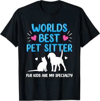 World's Best Pet Sitter Fur Kids Are My Specialty Funny T-Shirt