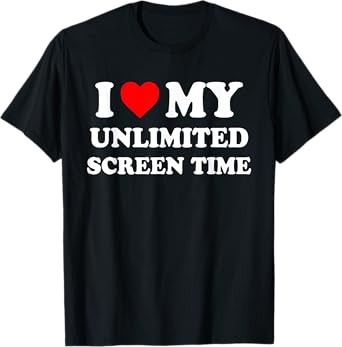 I Love My Unlimited Screen Time Quote T-Shirt