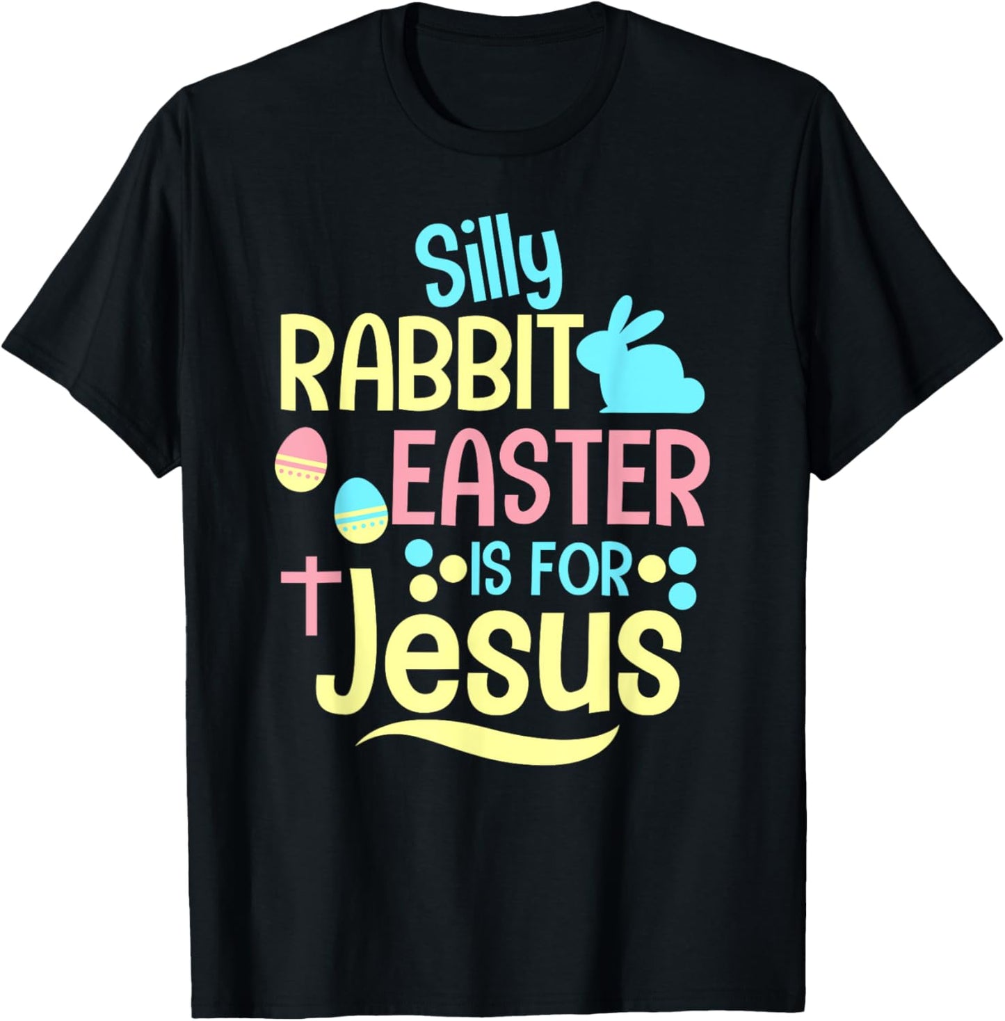 Silly Rabbit Easter Is For Jesus Christian Kids Cute T-Shirt