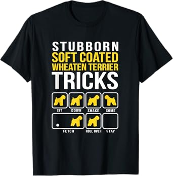 Stubborn Soft Coated Wheaten Terrier Tricks T-Shirt T-Shirt