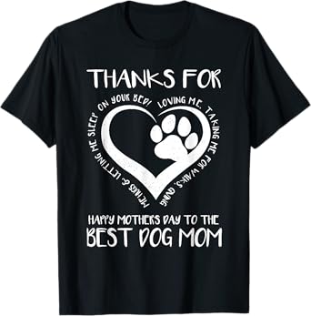 Thanks For Loving Me Happy Mother's Day To The Best Dog Mom T-Shirt