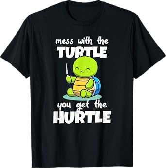 mess with the turtle you get the hurtle T-Shirt